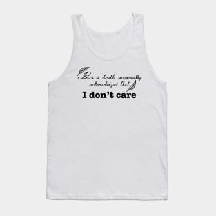 It’s a truth universally acknowledged that I don’t care Tank Top